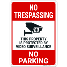 This Property Is Protected By Video Surveillance No Parking With Graphic Sign, This Property Is Protected By Video Surveillance No Parking With Graphic Sign,