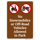 No Snowmobiles or Off Road Vehicles Allowed in Park Sign, No Snowmobiles or Off Road Vehicles Allowed in Park Sign,