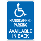 Handicapped Parking Available In Back Sign, Handicapped Parking Available In Back Sign,
