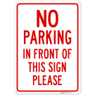 No Parking In Front Of This Sign Please Sign, No Parking In Front Of This Sign Please Sign,