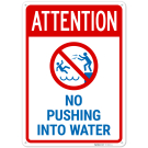 Attention No Pushing Into Water Sign, Attention No Pushing Into Water Sign,