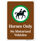 Horses Only No Motorized Vehicles Sign, (SI-76968) Horses Only No Motorized Vehicles Sign, (SI-76968)