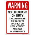 Warning No Lifeguard On Duty Children Under The Age Of 16 Must Not Use Pool Sign, Warning No Lifeguard On Duty Children Under The Age Of 16 Must Not Use Pool Sign,