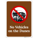 No Vehicles On The Dunes Sign, No Vehicles On The Dunes Sign,