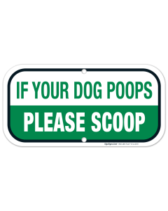 Dog Poop Sign, If Your Dog Poops, Please Scoop