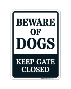 Beware Of Dogs Keep Gate Closed Sign