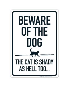 Beware Of The Dog The Cat Is Shady As Hell To Sign