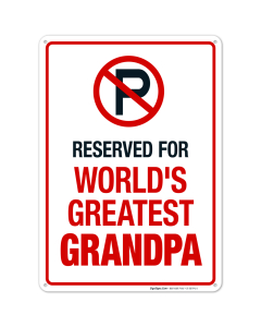 Funny No Parking Sign, No Parking Reserved For Greatest Grandpa Sign