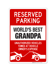 Funny Parking Sign, Reserved Parking For World's Best Grandpa Sign