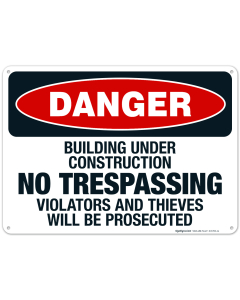 Building Under Construction No Trespassing Sign, OSHA Danger Sign