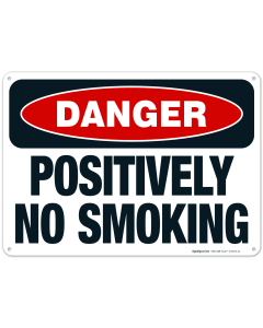 Positively No Smoking Sign, OSHA Danger Sign