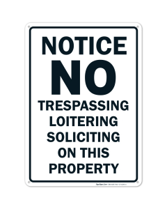 No Trespassing, Loitering Or Soliciting Property Sign