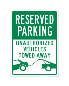 Reserved Parking Unauthorized Vehicles Towed Away Sign
