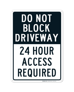 Do Not Block Driveway 24 Hour Access Required Black Sign