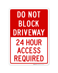 Do Not Block Driveway 24 Hour Access Required Red Sign