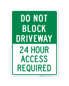 Do Not Block Driveway 24 Hour Access Required Sign