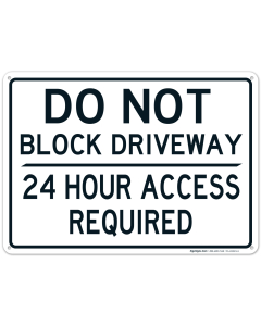 Do Not Block Driveway 24 Hour Access Sign