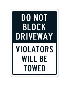 Do Not Block Driveway Violators Will Towed Sign