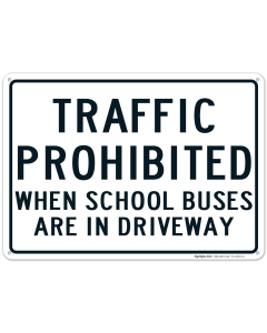 School Buses Are In Driveway Traffic Prohibited Sign