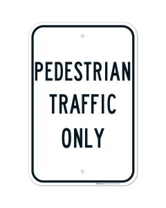 Pedestrians Traffic Only Sign
