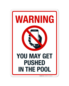 Warning You May Get Pushed in The Pool Sign, No Phones Sign