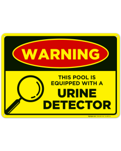 Funny Pool Sign, This Pool is Equipped with A Urine Detector Sign