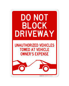 Do Not Block Driveway Sign, Unauthorized Vehicles Will Be Towed Sign