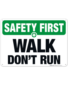 Walk Don't Run Sign, OSHA Safety First Sign