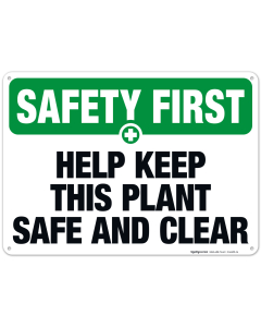 Help Keep This Plant Safe And Clear Sign, OSHA Safety First Sign