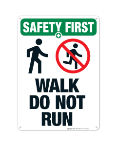 Walk Do Not Run Sign, OSHA Safety First Sign