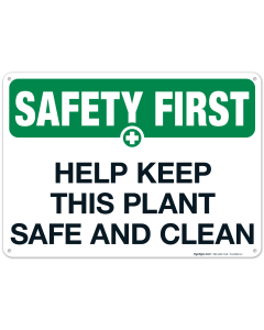 Safety First Help Keep This Plant Safe And Clean Sign
