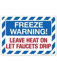 Freeze Warning Leave Heat On Let Faucets Drip Sign, (SI-62769)