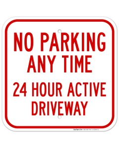 No Parking Anytime 24 Hour Active Driveway Sign