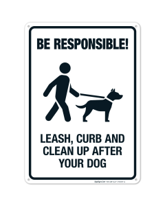 Be Responsible Leash Curb and Clean Up After Your Dog