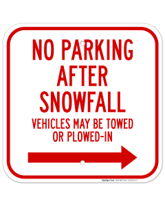 No Parking After Snowfall Vehicles May Be Towed Or Plowed-In With Right Arrow Sign