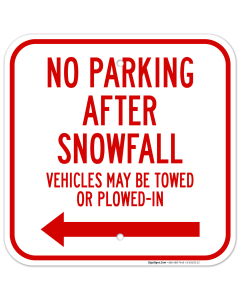 No Parking After Snowfall Vehicles May Be Towed Or Plowed-In With Left Arrow Sign