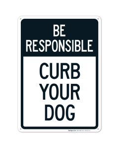 Be Responsible Curb Your Dog Sign