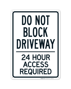 Do Not Block Driveway 24 Hour Access Required In Black Sign