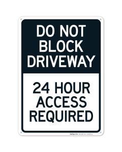 Do Not Block Driveway 24 Hour Access Required Balck And White Sign