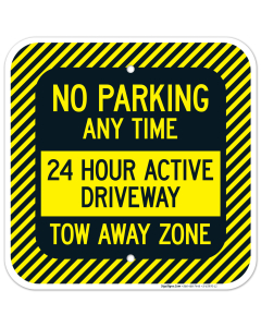 No Parking Any Time 24 Hour Active Driveway Tow-Away Zone Sign