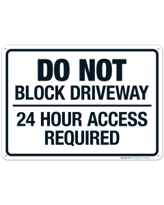 Do Not Block Driveway 24 Hour Access Required Sign, (SI-63972)