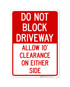 Do Not Block Driveway Allow 10 Ft Clearance On Either Side Sign