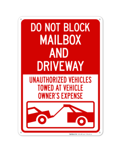 Do Not Block Mailbox And Driveway Unauthorized Vehicles Towed At Owner Sign