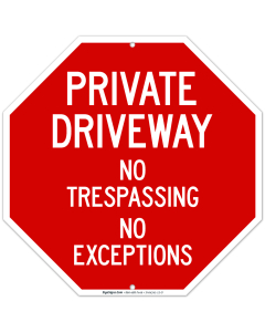 Private Driveway No Trespassing No Exceptions Sign