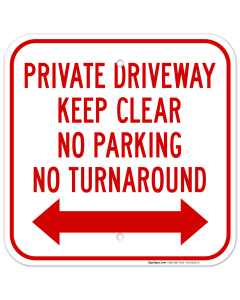 Private Driveway Keep Clear No Parking No Turn Around Bidirectional Arrow Sign