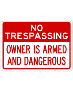 No Trespassing Owner Is Armed And Dangerous Sign