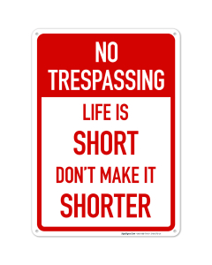 Life Is Short Don't Make It Shorter Sign