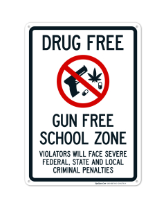 Drug Free Gun Free School Zone Violators Will Face Severe Federal Sign