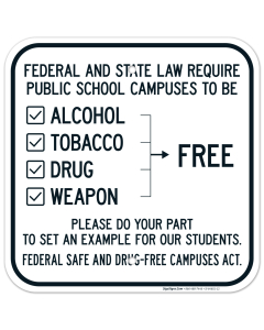 Federal And State Law Require Public School Campus To Be Alcohol Tobacco Drug Weapon Sign