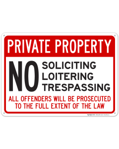 No Soliciting Loitering Trespassing All Offenders Will Be Prosecuted Sign
